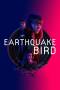 Earthquake Bird (2019) Earthquake Bird (2019)