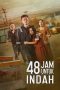 48 Jam Untuk Indah (2022) 48 Jam Untuk Indah (2022)