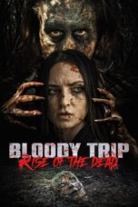 Bloody Trip: Rise of the Dead (2025)